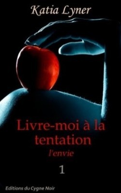 Livre moi à la tentation : L'envie