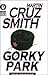 Gorky Park by Martin Cruz Smith