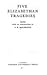 Five Elizabethan Tragedies