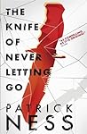The Knife of Never Letting Go by Patrick Ness