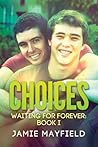 Choices by Jamie Mayfield