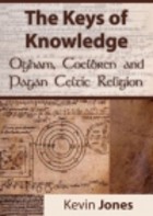 The Keys of Knowledge - Ogham, Coelbren and Pagan Celtic Religion