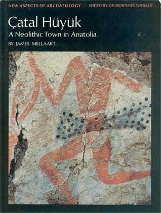 Çatal Hüyük: A Neolithic Town in Anatolia (Hardcover)