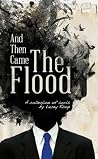 And Then Came The Flood