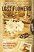 Lost Flowers True Stories of the Moonshine King, Percy Flowers
