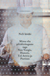 Neli kööki: Minu elu pliidirõngaste taga New Yorgis, Hanois, Tel Avivis ja Pariisis