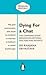 Dying For A Chat by Ranjana Srivastava