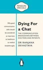 Dying For A Chat:  The Communication Breakdown Between Doctors and Patients (Paperback)
