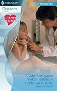 Dokter Alex' passie / Dokter Phils baby / Dokter Luca's liefde