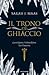 Il trono di ghiaccio (Il tr...