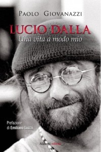Lucio Dalla: Una vita a modo mio