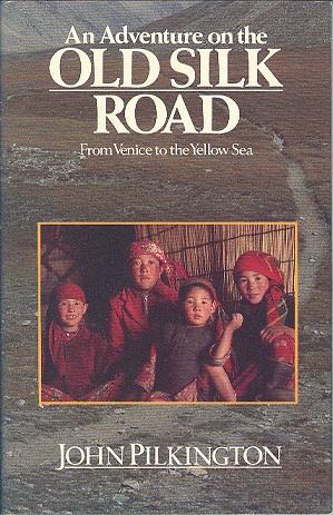 Adventure on the Old Silk Road: From Venice to the Yellow Sea (Hardcover)