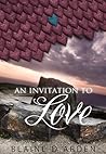 An Invitation to Love by Blaine D. Arden