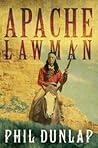 Apache Lawman by Phil Dunlap