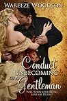 Conduct Unbecoming of a Gentleman by Wareeze Woodson