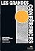 Les grandes conférences: co...