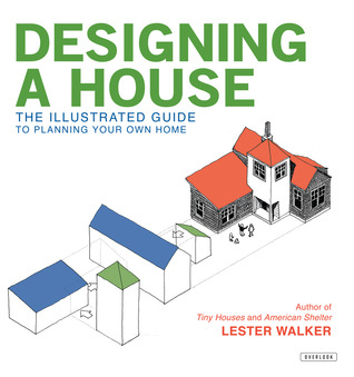 Designing a House: An Illustrated Guide to Planning Your Own Home (Hardcover)