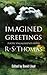 Imagined Greetings Poetic Engagements with R.S.Thomas by R.S. Thomas
