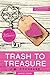 Trash to Treasure by J.M. Cochrane
