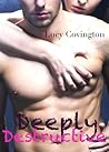 Deeply Destructive by Lucy Covington