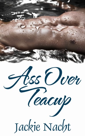 Ass Over Teacup (ebook)