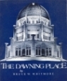 The Dawning Place: The Building of a Temple, the Forging of the North American Baha'I Community