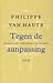 Tegen de aanpassing by Philippe Van Haute