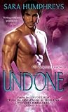 Undone by Sara Humphreys Undone by Sara Humphreys