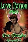 Love Potion #69 by Eve Vaughn