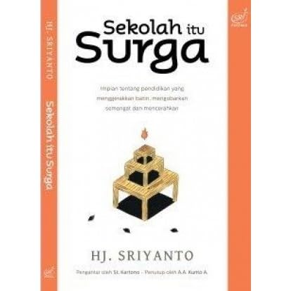 Sekolah Itu Surga By H J Sriyanto