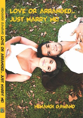 Love or Arranged...Just Marry Me!