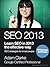SEO 2013. Learn SEO in 2013 the effective way. Search engine ... by Adam  Clarke