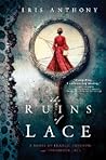 The Ruins Of Lace by Iris Anthony