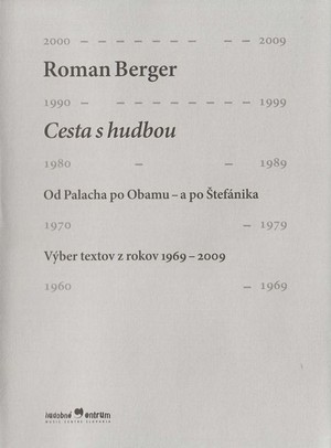 Cesta s hudbou (Od Palacha po Obamu - a po Štefánika. Výber textov z rokov 1969-2009)
