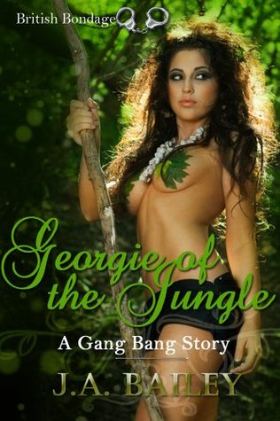 Georgie of the Jungle: A Gang Bang Story