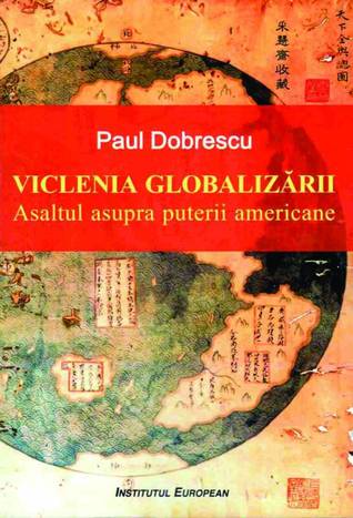 Viclenia globalizarii. Asaltul asupra puterii americane