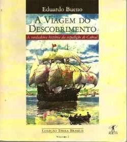 A viagem do descobrimento: A verdadeira história da expedição de Cabral (Coleção Terra brasilis)