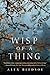 Wisp of a Thing (Tufa, #2)