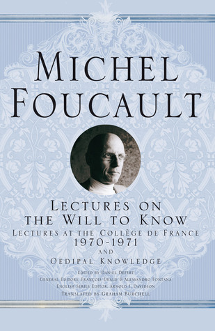 Lectures on the Will to Know: Lectures at the Collège de France, 1970-1971, & Oedipal Knowledge (Hardcover)