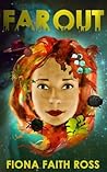 Far Out by Fiona Faith Ross