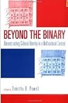 Beyond the Binary: Reconstructing Cultural Identity In a Multicultural Context