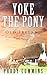 Yoke the Pony