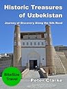 Historic Treasures of Uzbekistan by Peter  Clarke