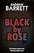 Black by Rose by Andrew Barrett