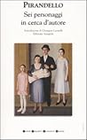 Sei personaggi in cerca d'autore by Luigi Pirandello Sei personaggi in cerca d'autore by Luigi Pirandello
