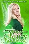 Fairy Madness by Elle Strauss