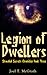 Legion of Dwellers (Shroude...
