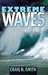Extreme Waves by Craig B. Smith
