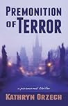 Premonition of Terror by Kathryn Orzech