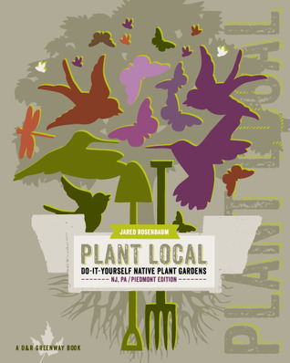 Plant Local: Do-It-Yourself Native Plant Gardens